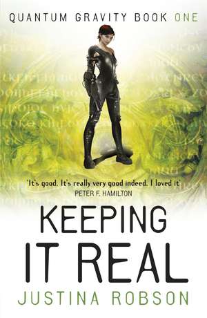 Keeping It Real: Quantum Gravity Book One de Justina Robson