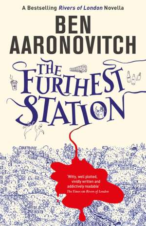 The Furthest Station de Ben Aaronovitch