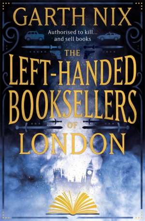 The Left-Handed Booksellers of London de Garth Nix