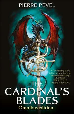 The Cardinal's Blades Omnibus de Pierre Pevel