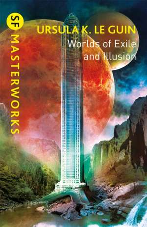 Worlds of Exile and Illusion de Ursula K. Le Guin