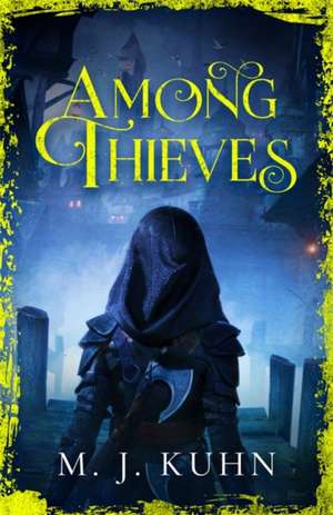 Among Thieves de M.J. Kuhn