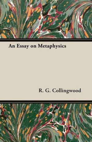 An Essay on Metaphysics de R. G. Collingwood