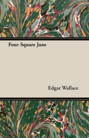 Four Square Jane de Edgar Wallace