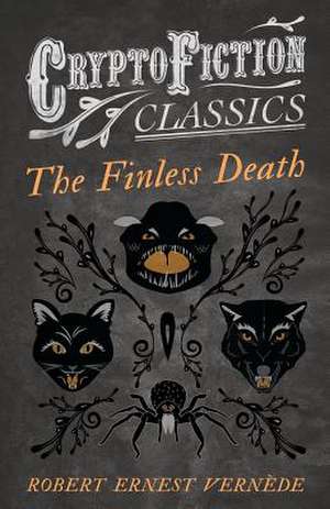 The Finless Death (Cryptofiction Classics) de Robert Ernest Vernede