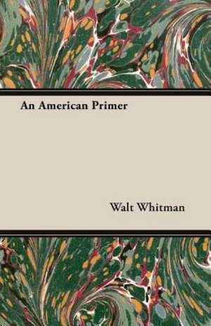 An American Primer de Walt Whitman