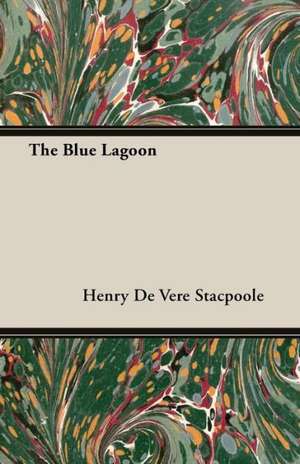 The Blue Lagoon de Henry De Vere Stacpoole