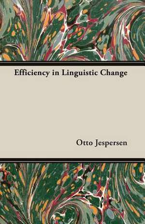 Efficiency in Linguistic Change de Otto Jespersen