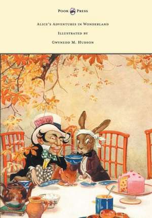 Alice's Adventures in Wonderland - Illustrated by Gwynedd M. Hudson de Lewis Carroll