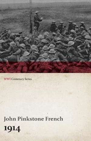 1914 (WWI Centenary Series) de John Pinkstone French