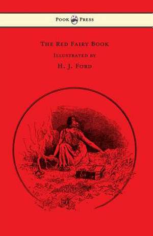 The Red Fairy Book - Illustrated by H. J. Ford and Lancelot Speed de Andrew Lang