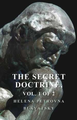 The Secret Doctrine - The Synthesis of Science, Religion, and Philosophy - Volume I. Cosmogenesis, Section II. de Helena Petrovna Blavatsky