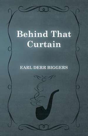 Behind That Curtain de Earl Derr Biggers