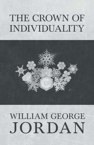 The Crown of Individuality de William George Jordan