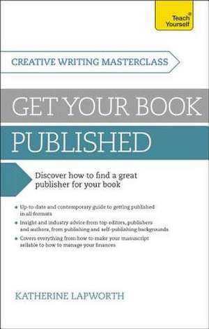 Masterclass: Get Your Book Published de Katherine Lapworth