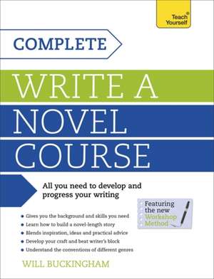 Buckingham, W: Complete Write a Novel Course