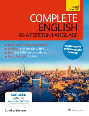 Complete English as a Foreign Language Beginner to Intermediate Course de Sandra Stevens