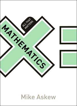 Mathematics: All That Matters de Mike Askew