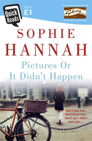 Pictures or it Didn't Happen de Sophie Hannah