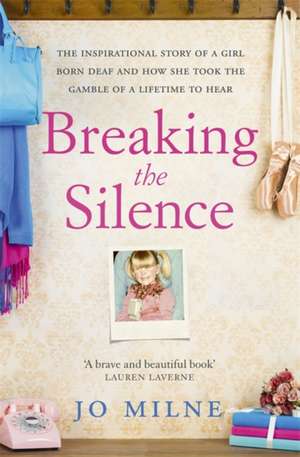 Milne, J: Breaking the Silence de Jo Milne