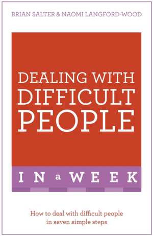 Dealing with Difficult People in a Week: Teach Yourself de Brian Salter