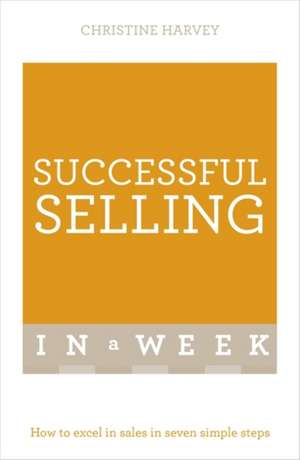 Successful Selling in a Week de Christine Harvey