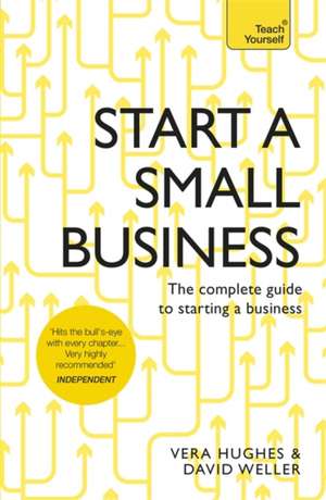 Start a Successful Small Business: The 50 Strategies You Need to Get Things Done de David Weller