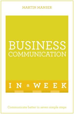 Business Communication in a Week de Martin Manser