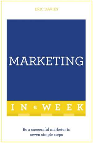  Teach Yourself, Successful Marketing in a Week de Eric Davies