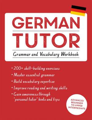 German Tutor: Grammar and Vocabulary Workbook de Edith Kreutner