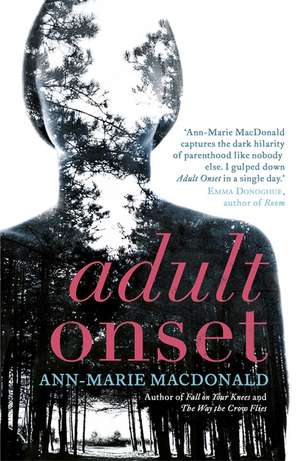 Adult Onset de Ann-Marie MacDonald