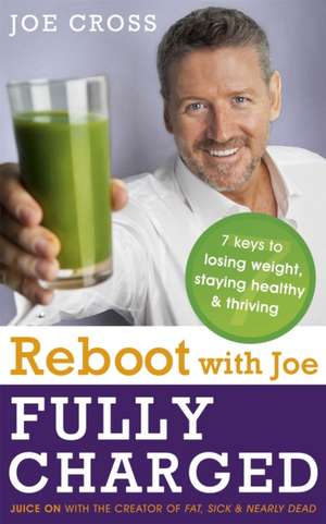 Reboot with Joe: Fully Charged de Joe Cross