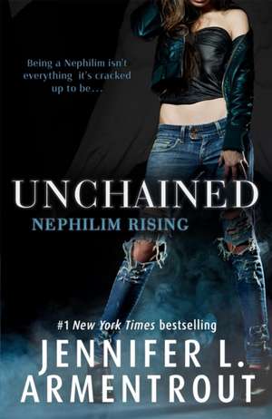 Unchained : Nephilim Rising de Jennifer L. Armentrout