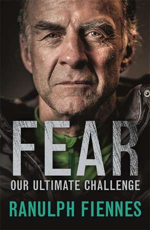 Fiennes, R: Fear de Ranulph Fiennes