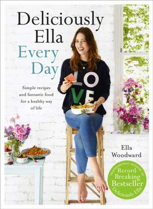 Deliciously Ella Every Day de Ella Woodward