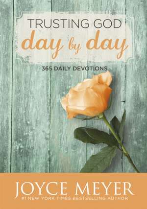 Meyer, J: Trusting God Day by Day de Joyce Meyer