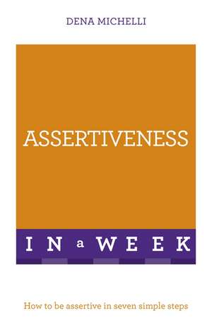 Michelli, D: Assertiveness In A Week de Dena Michelli