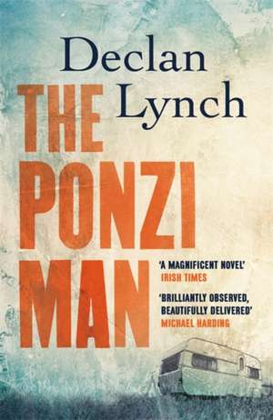 Lynch, D: The Ponzi Man de Declan Lynch