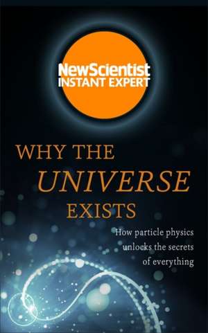 New Scientist: Why the Universe Exists de New Scientist