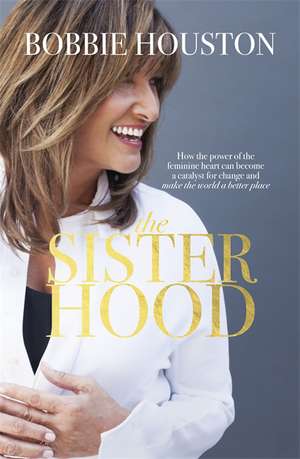 Houston, B: The Sisterhood de Bobbie Houston