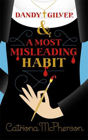 Dandy Gilver and a Most Misleading Habit de Catriona Mcpherson