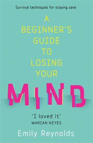 A Beginner's Guide to Losing Your Mind de Emily Reynolds