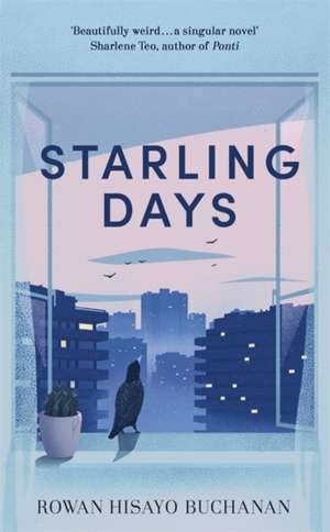 Starling Days: Shortlisted for the 2019 Costa Novel Award de Rowan Hisayo Buchanan