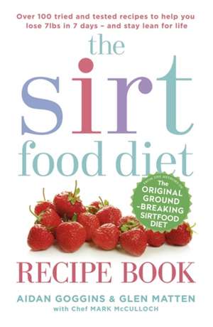 The Sirtfood Diet Recipe Book de Aidan Goggins