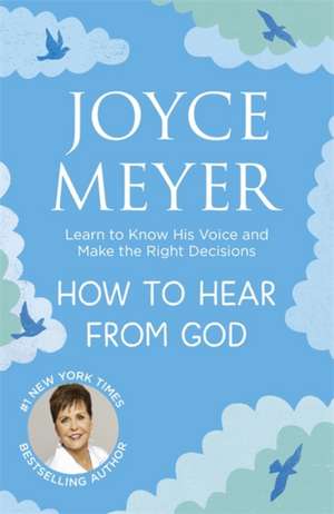 How to Hear From God de Joyce Meyer