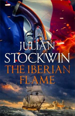 The Iberian Flame de Julian Stockwin