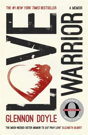 Love Warrior: A Memoir de Glennon Doyle Melton