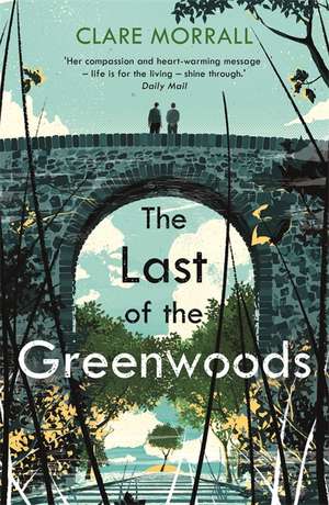 The Last of the Greenwoods de Clare Morrall