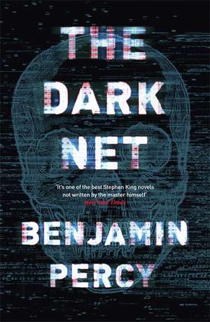 The Dark Net de Benjamin Percy