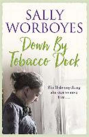 Worboyes, S: Down by Tobacco Dock de Sally Worboyes